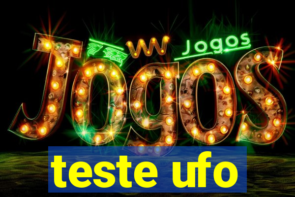 teste ufo